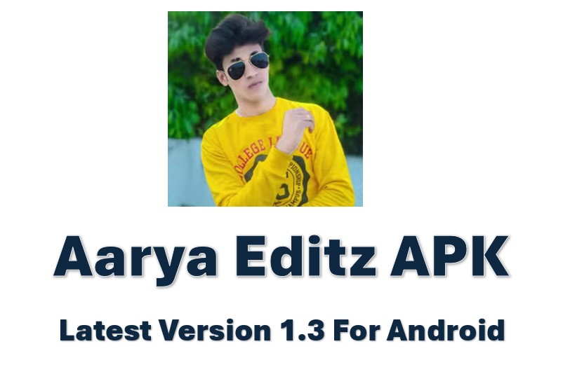 Aarya Editz v1.3 APK Download Lightweight 9.4MB, Updat 2024